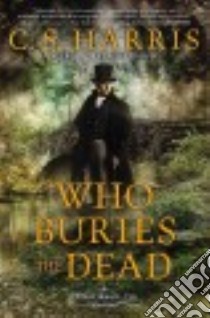 Who Buries the Dead libro in lingua di Harris C. S.
