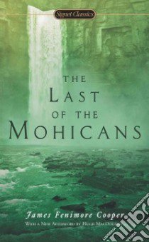 The Last of the Mohicans libro in lingua di Cooper James Fenimore, Hutson Richard (INT), Macdougall Hugh C. (AFT)