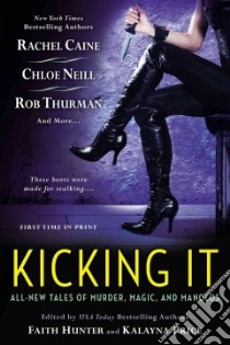 Kicking It libro in lingua di Hunter Faith (EDT), Price Kalayna (EDT), Caine Rachel, Neill Chloe, Thurman Rob