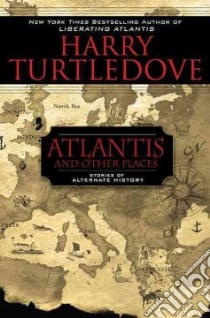 Atlantis and Other Places libro in lingua di Turtledove Harry