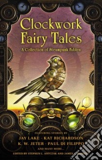 Clockwork Fairy Tales libro in lingua di Antczak Stephen L. (EDT), Bassett James C. (EDT)