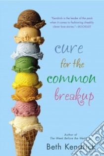 Cure for the Common Breakup libro in lingua di Kendrick Beth