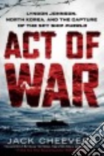 Act of War libro in lingua di Cheevers Jack