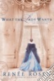 What the Lady Wants libro in lingua di Rosen Renee