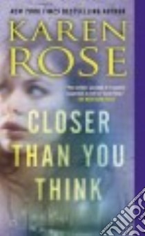 Closer Than You Think libro in lingua di Rose Karen