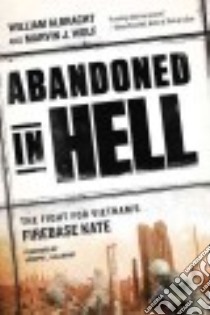 Abandoned in Hell libro in lingua di Albracht William, Wolf Marvin J., Galloway Joseph L. (FRW)