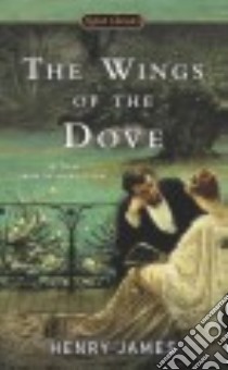The Wings of the Dove libro in lingua di James Henry, Wineapple Brenda (INT), Horne Philip (AFT)