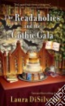 The Readaholics and the Gothic Gala libro in lingua di Disilverio Laura