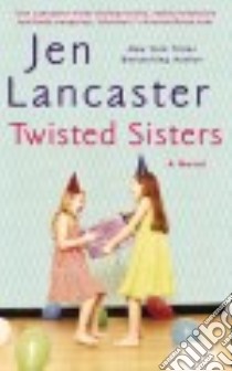 Twisted Sisters libro in lingua di Lancaster Jen