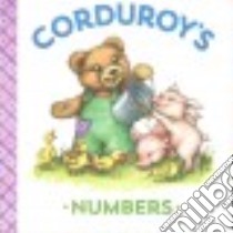 Corduroy's Numbers libro in lingua di Scott Maryjo, McCue Lisa (ILT)