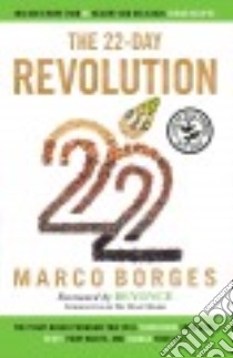 The 22-day Revolution libro in lingua di Borges Marco, Bark Sandra (CON), Beyonce (FRW), Ornish Dean (INT)