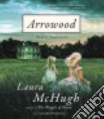 Arrowood (CD Audiobook) libro in lingua di Mchugh Laura, Scott Sarah (NRT)