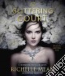 The Glittering Court (CD Audiobook) libro in lingua di Mead Richelle, Sieh Kristen (NRT)