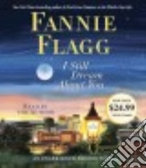 I Still Dream About You (CD Audiobook) libro in lingua di Flagg Fannie
