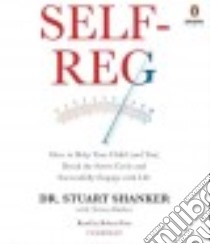 Self-Reg (CD Audiobook) libro in lingua di Shanker Stuart, Barker Teresa (CON), Fass Robert (NRT)