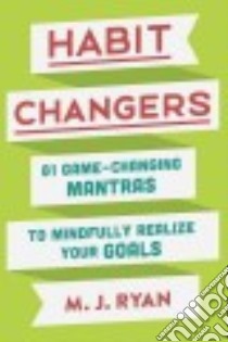Habit Changers libro in lingua di Ryan M. J.