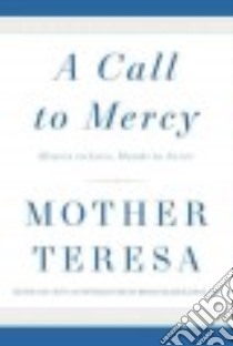 A Call to Mercy libro in lingua di Teresa Mother, Kolodiejchuk Brian (EDT)
