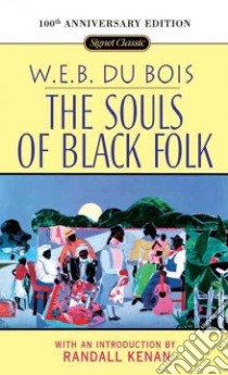 The Souls of Black Folk libro in lingua di Du Bois W. E. B.