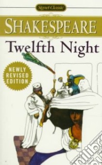 Twelfth Night, Or, What You Will libro in lingua di Shakespeare William, Baker Herschel (EDT), Barnet Sylvan (EDT)