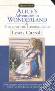 Alice in Wonderland / Through the Looking Glass libro in lingua di Carroll Lewis, Tenniel John (ILT)