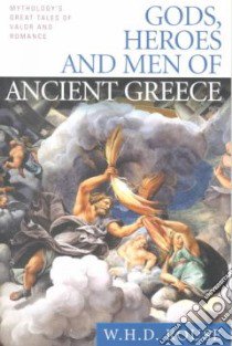 Gods, Heroes, and Men of Ancient Greece libro in lingua di Rouse W. H. D.