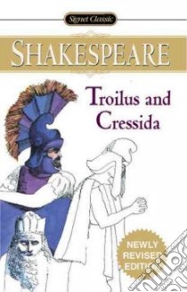 Troilus and Cressida libro in lingua di Shakespeare William, Seltzer Daniel