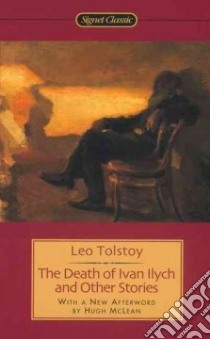 The Death of Ivan Ilych and Other Stories libro in lingua di Tolstoy Leo, Maude Aylmer (TRN), Duff J. D., Maude Aylmer