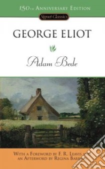 Adam Bede libro in lingua di Eliot George, Leavis F. R. (FRW), Barreca Regina (AFT)