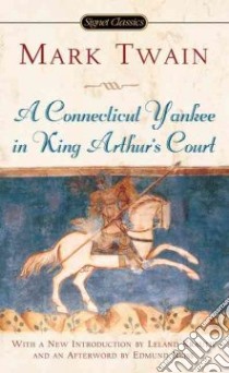 A Connecticut Yankee in King Arthur's Court libro in lingua di Twain Mark, Krauth Leland (INT), Reiss Edmund (AFT)