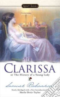 Clarissa, or The History of a Young Lady libro in lingua di Richardson Samuel, Taylor Sheila Ortiz (INT), Taylor Sheila Ortiz