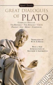 Great Dialogues of Plato libro in lingua di Rouse W. H. D. (TRN), Santirocco Matthew S. (INT)