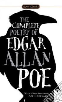 The Complete Poetry of Edgar Allan Poe libro in lingua di Poe Edgar Allan, Parini Jay (INT), Bernard April (AFT)