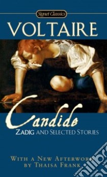Candide, Zadig and Selected Stories libro in lingua di Voltaire, Frame Donald Murdoch (TRN), Iverson John (INT)
