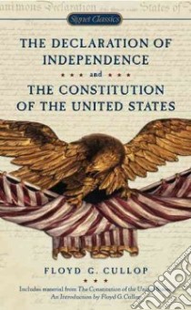 The Declaration of Independence and The Constitution of the United States of America libro in lingua di Cullop Floyd G. (INT)