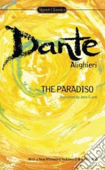 The Paradiso libro in lingua di Dante Alighieri, Ciardi John (TRN), Freccero John (INT), Cifelli Edward M. (AFT)