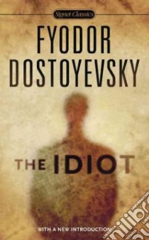 The Idiot libro in lingua di Dostoyevsky Fyodor, Carlisle Henry (TRN), Carlisle Olga (TRN), Ivanits Linda (INT), Rosenshield Gary (AFT)