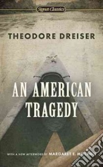 An American Tragedy libro in lingua di Dreiser Theodore, Lingeman Richard (INT), Mitchell Margaret E. (AFT)