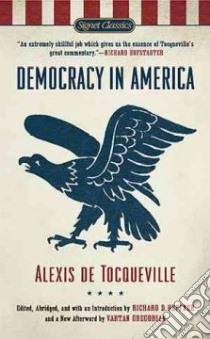 Democracy in America libro in lingua di Tocqueville Alexis de, Heffner Richard C. (EDT), Gregorian Vartan (AFT)