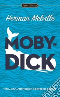 Moby-Dick Or, The Whale libro in lingua di Melville Herman, Renker Elizabeth (INT), Buckley Christopher (AFT)