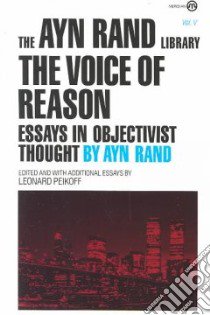 The Voice of Reason libro in lingua di Rand Ayn, Peikoff Leonard (EDT), Schwartz Peter