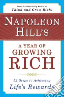 Napoleon Hill's a Year of Growing Rich libro in lingua di Hill Napoleon, Sartwell Matthew, Cypert Samuel A.