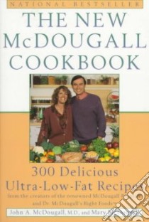 The New McDougall Cookbook libro in lingua di McDougall John A., McDougall Mary
