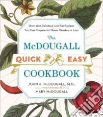 The McDougall Quick & Easy Cookbook libro in lingua di McDougall John A., McDougall Mary