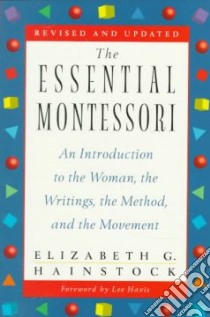 The Essential Montessori libro in lingua di Hainstock Elizabeth G.