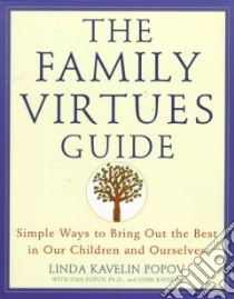 The Family Virtues Guide libro in lingua di Popov Linda Kavelin, Popov Dan, Kavelin John