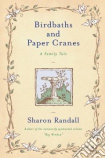 Birdbaths and Paper Cranes libro in lingua di Randall Sharon
