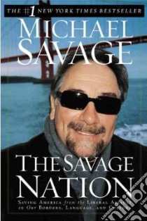 The Savage Nation libro in lingua di Savage Michael