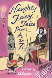 Naughty Fairy Tales from A to Z libro in lingua di Tyler Alison (EDT)