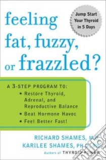 Feeling Fat, Fuzzy, or Frazzled? libro in lingua di Shames Richard, Shames Karilee Halo