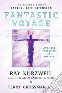 Fantastic Voyage libro in lingua di Kurzweil Ray, Grossman Terry